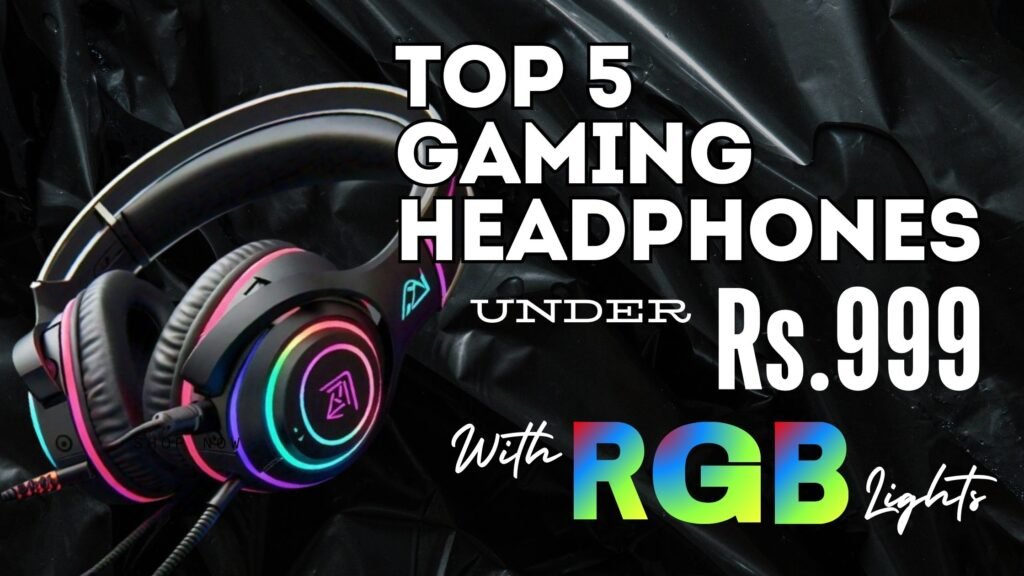 Top 5 Gaming Headphones Under 1000 with RGB Lights in 2024 – Best Budget Picks on Amazon